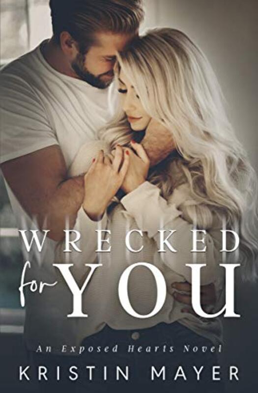 Book cover for "Wrecked For You" by Kristin Mayer