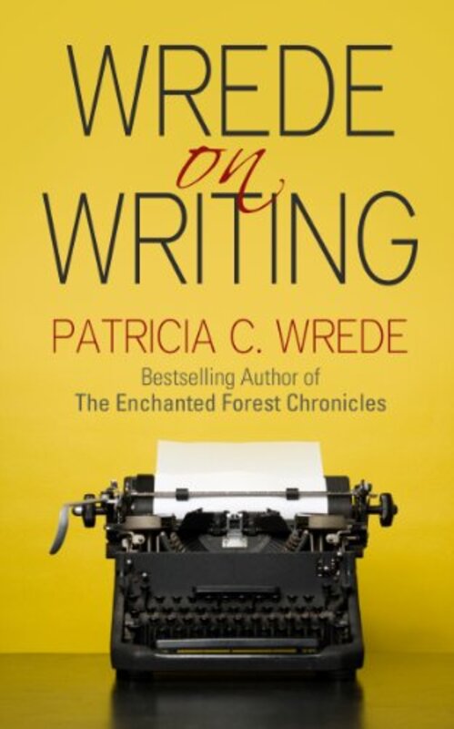 Book cover for "Wrede on Writing" by Patricia C Wrede