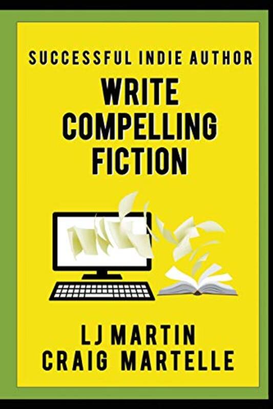 Book cover for "Write Compelling Fiction" by LJ Martin