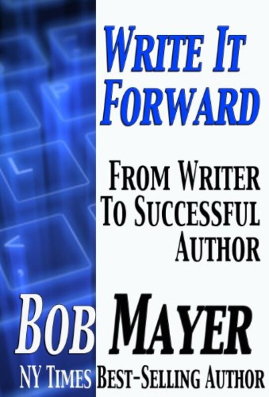 Book cover for "Write It Foward" by Bob Mayer