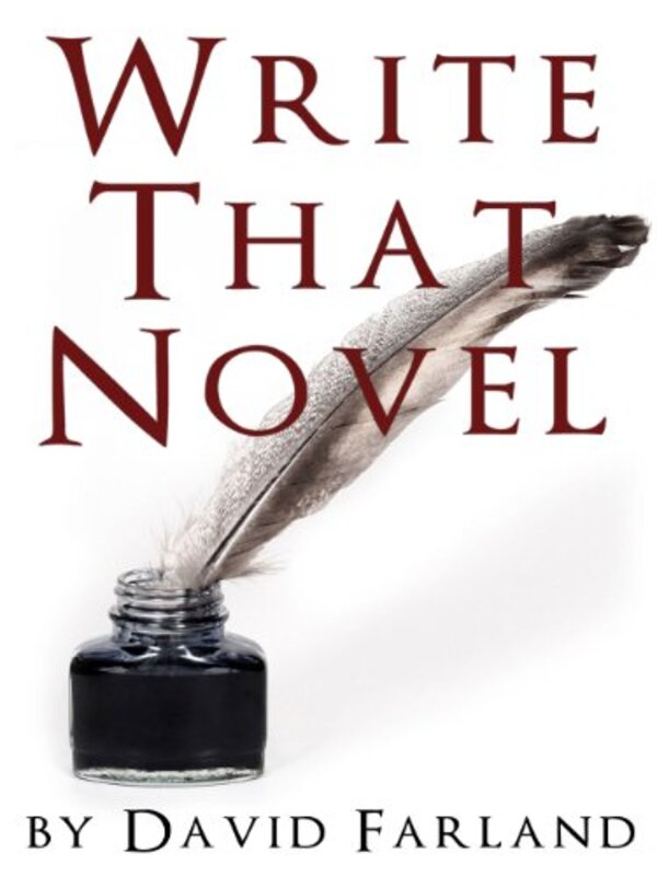 Book cover for "Write That Novel!" by David Farland