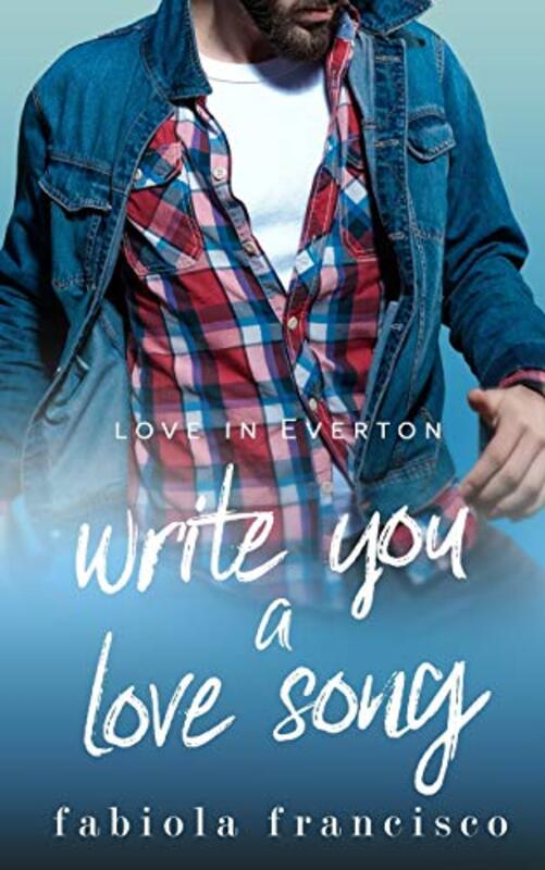 Book cover for "Write You A Love Song" by Fabiola Francisco