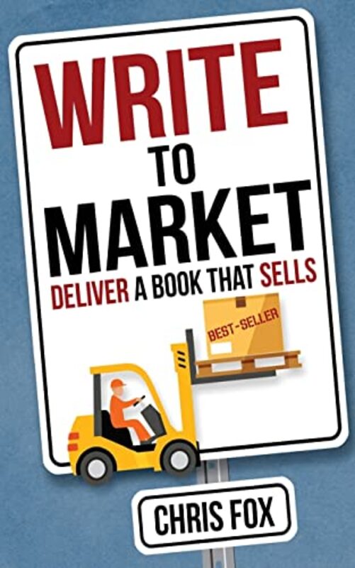 Book cover for "Write to Market: Deliver a Book That Sells" by Chris Fox