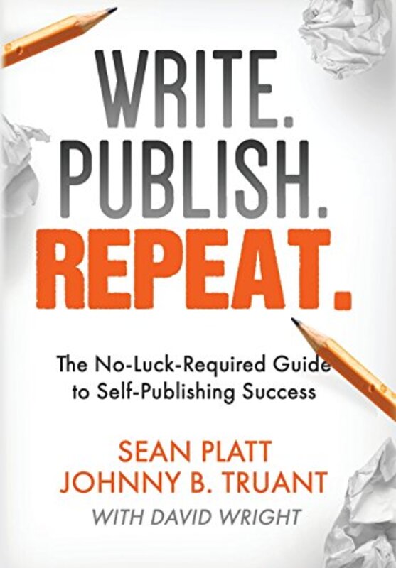 Book cover for "Write. Publish. Repeat." by Sean Platt