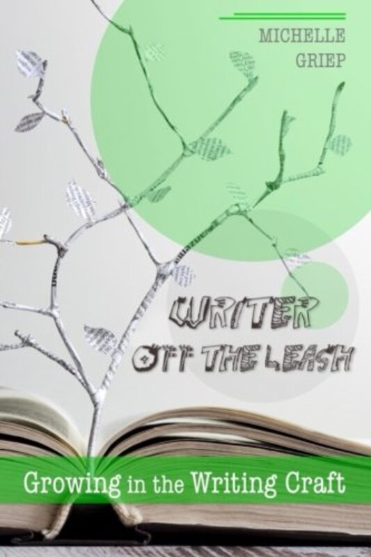 Book cover for "Writer Off the Leash" by Michelle Griep