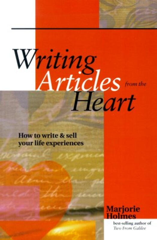 Book cover for "Writing Articles From The Heart" by Marjorie Holmes