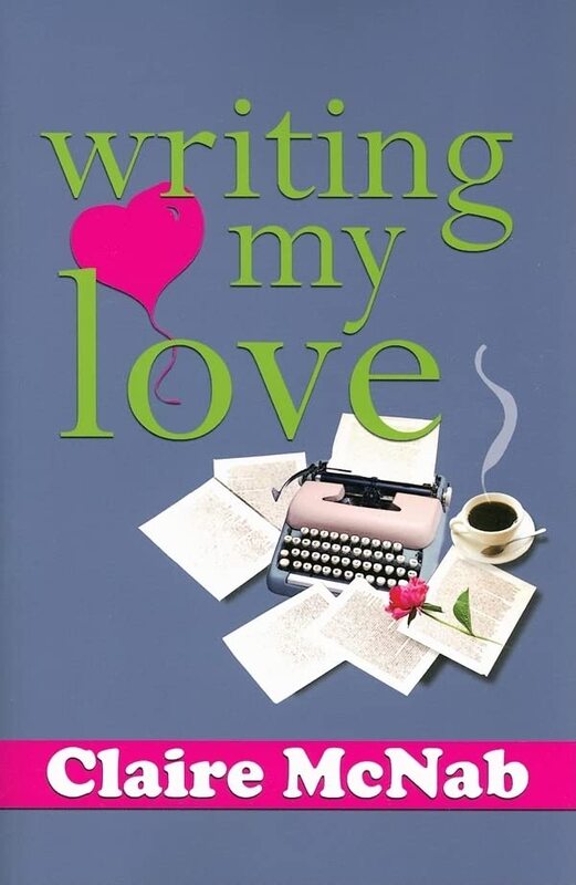 Book cover for "Writing My Love" by Claire McNab