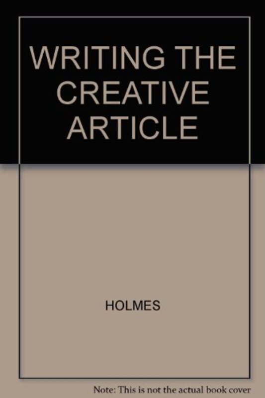 Book cover for "Writing The Creative Article" by Marjorie Holmes