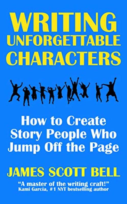 Book cover for "Writing Unforgettable Characters" by James Scott Bell