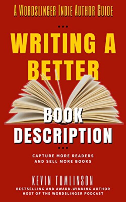 Book cover for "Writing a Better Book Description" by Kevin Tumlinson