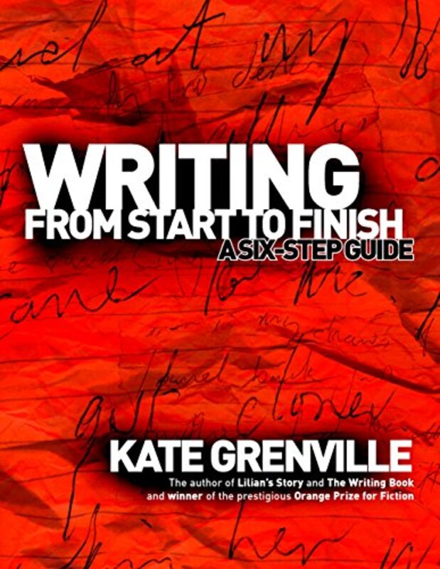 Book cover for "Writing from Start to Finish" by Kate Grenville