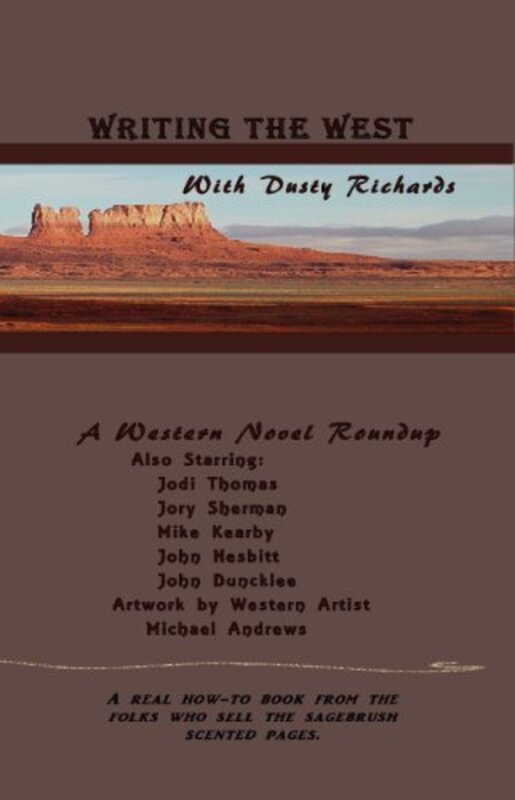 Book cover for "Writing the West with Dusty Richards and Friends" by Dusty Richards