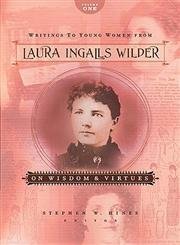 Book cover for "Writings to Young Women from Laura Ingalls Wilder: On Wisdom And Virtues" by Laura Ingalls Wilder