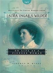 Book cover for "Writings to Young Women from Laura Ingalls Wilder: On Life As a Pioneer Women" by Laura Ingalls Wilder