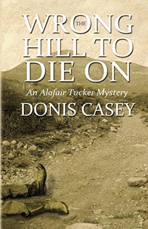 Book cover for "Wrong Hill to Die On" by Donis Casey