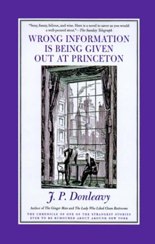Book cover for "Wrong Information Is Being Given Out at Princeton" by JP Donleavy