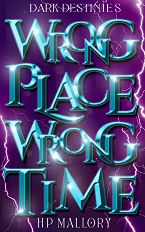 Book cover for "Wrong Place, Wrong Time" by HP Mallory