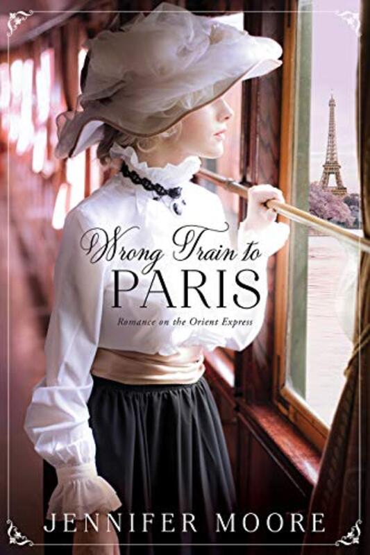Book cover for "Wrong Train to Paris" by Jennifer Moore