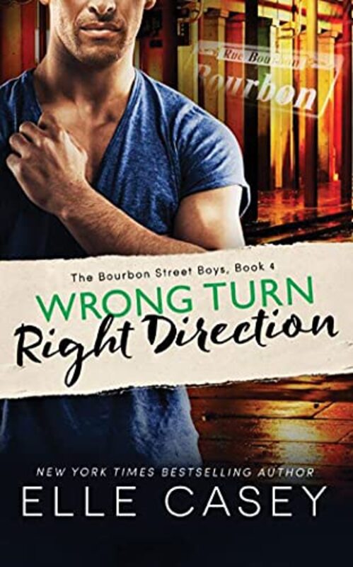 Book cover for "Wrong Turn, Right Direction" by Elle Casey