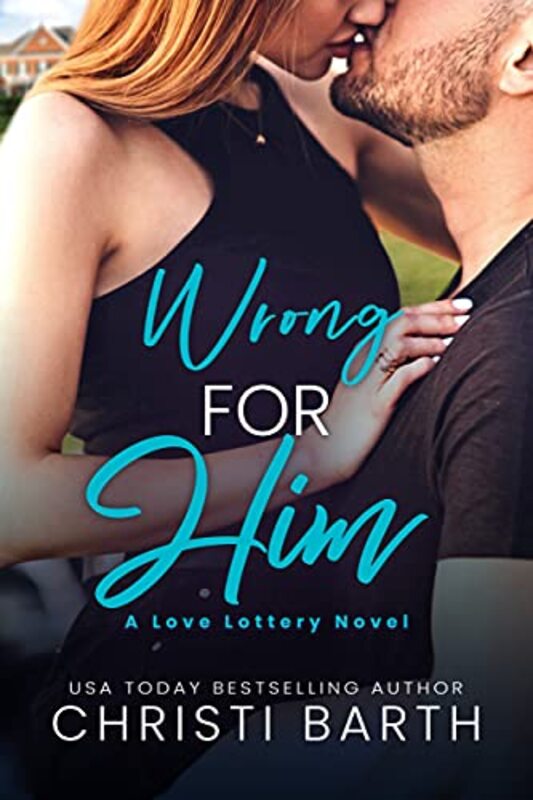 Book cover for "Wrong for Him" by Christi Barth
