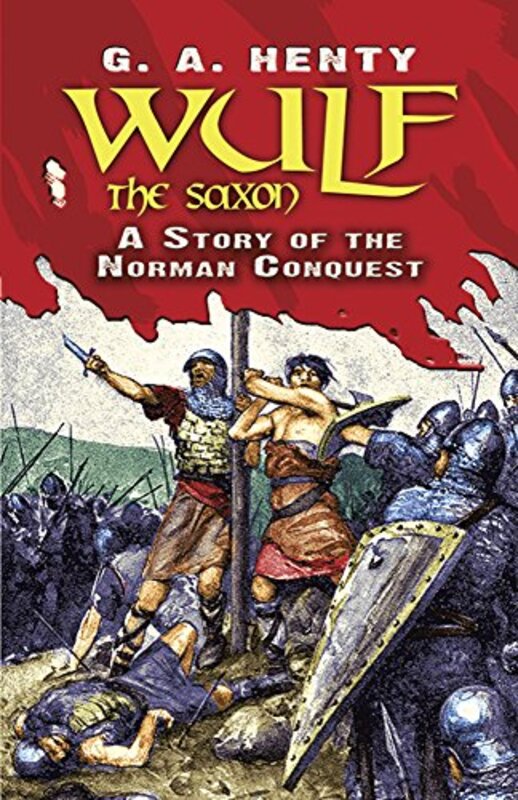Book cover for "Wulf the Saxon" by GA Henty