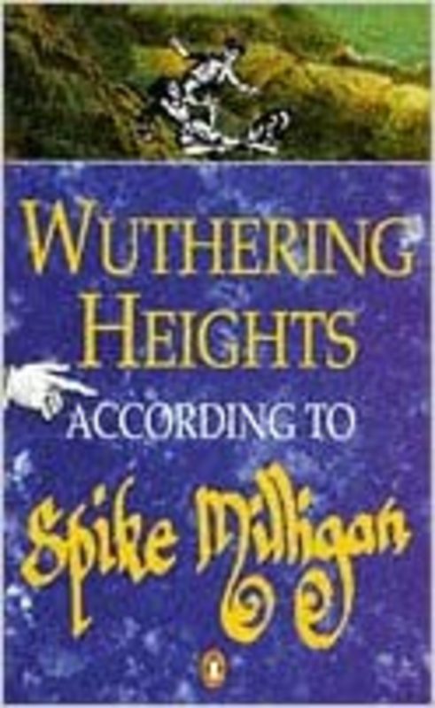 Book cover for "Wuthering Heights According To Spike Milligan" by Spike Milligan