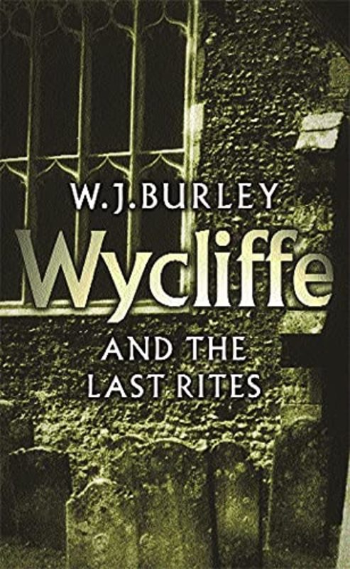 Book cover for "Wycliffe and the Last Rites" by W.J. Burley