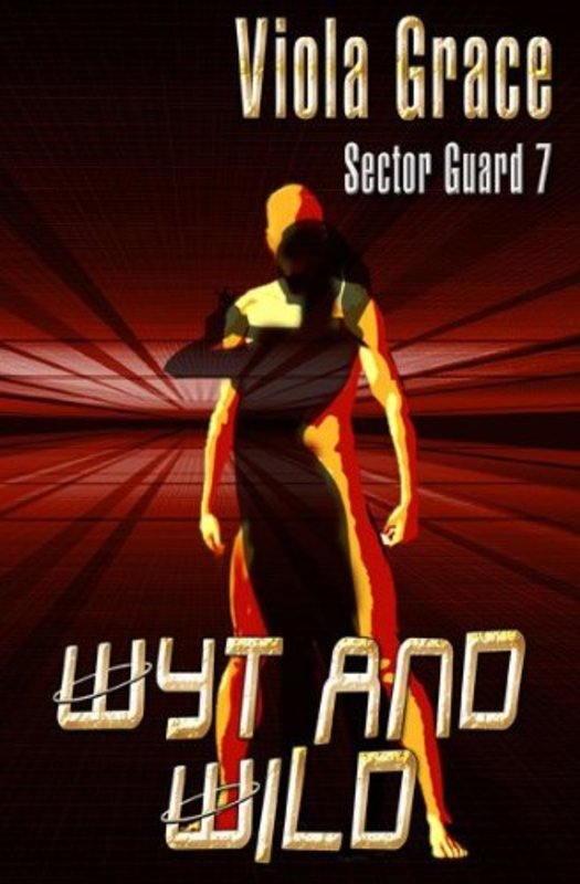 Book cover for "Wyt and Wild" by Viola Grace