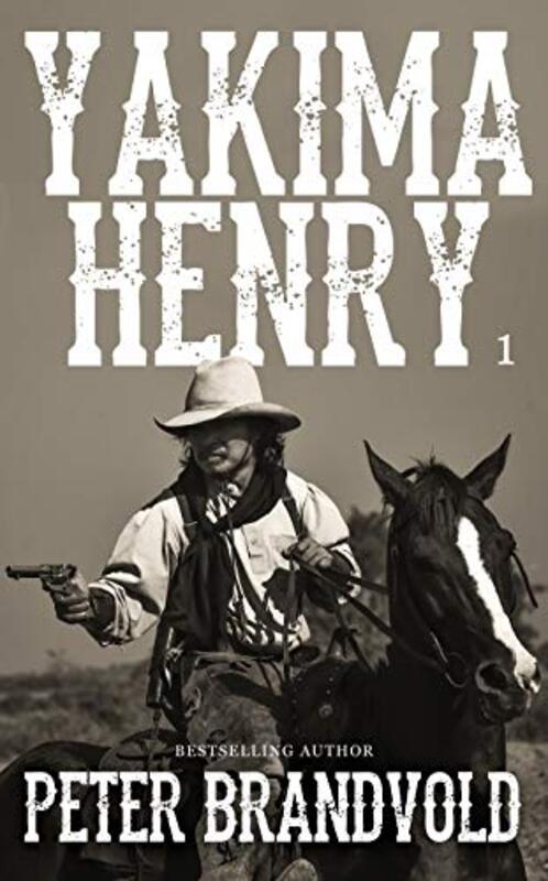 Book cover for "Yakima Henry, Vol. 1" by Peter Brandvold