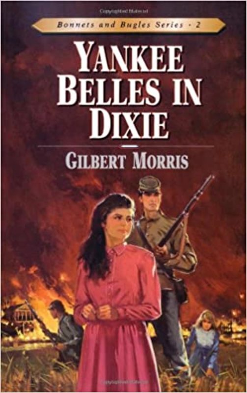 Book cover for "Yankee Belles in Dixie" by Gilbert Morris