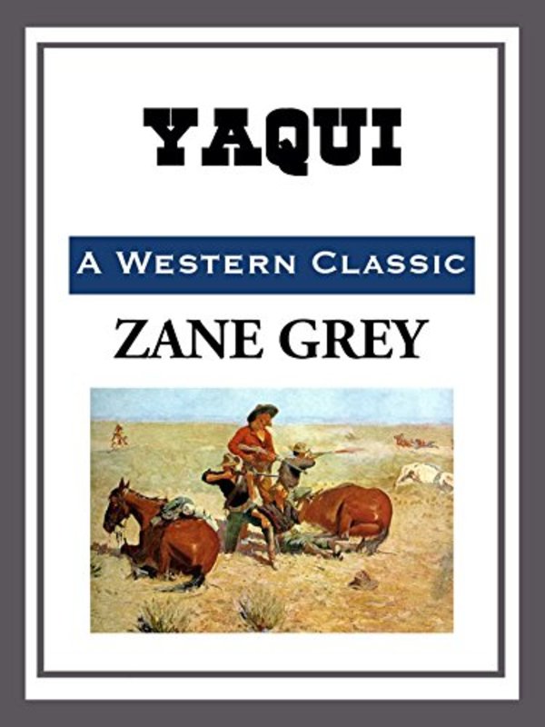 Book cover for "Yaqui" by Zane Grey