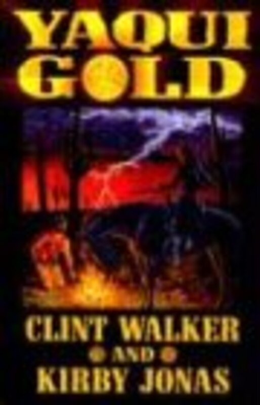 Book cover for "Yaqui Gold" by Kirby Jonas