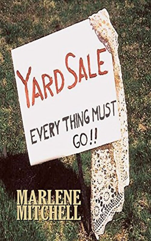 Book cover for "Yard Sale: Everything Must Go" by Marlene Mitchell