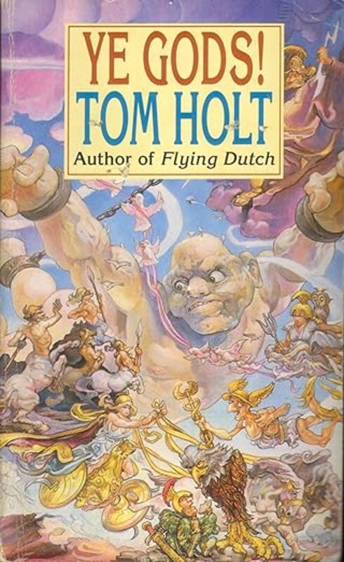 Book cover for "Ye Gods!" by Tom Holt