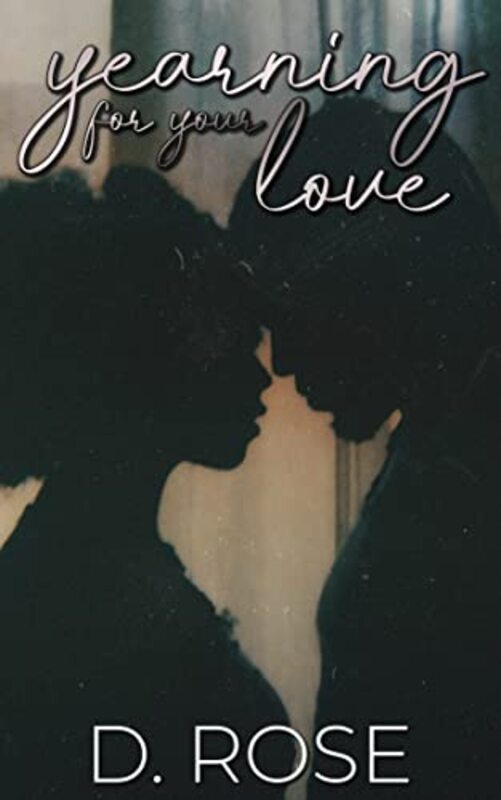 Book cover for "Yearning for Your Love" by D Rose