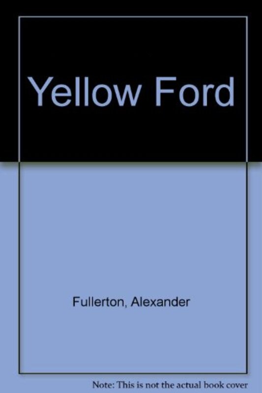 Book cover for "Yellow Ford" by Alexander Fullerton