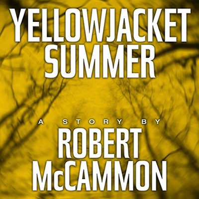 Book cover for "Yellowjacket Summer" by Robert McCammon