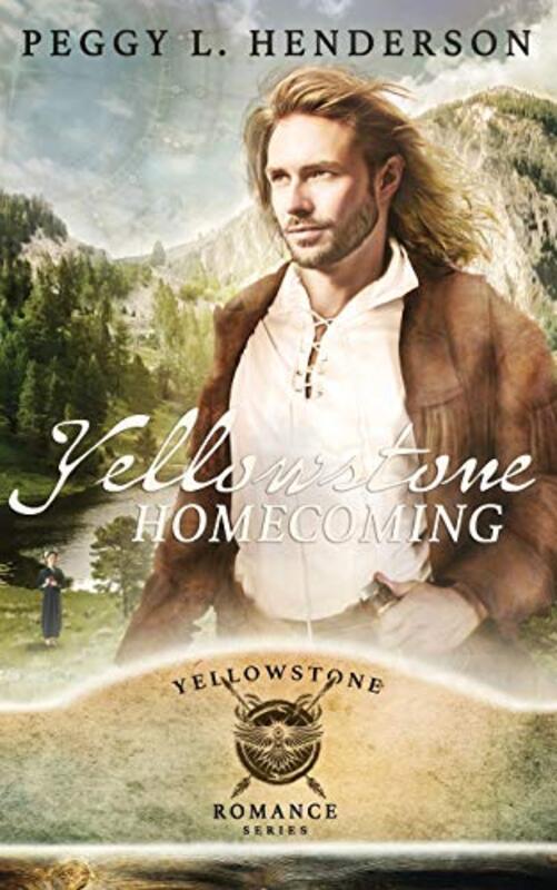Book cover for "Yellowstone Homecoming" by Peggy L Henderson