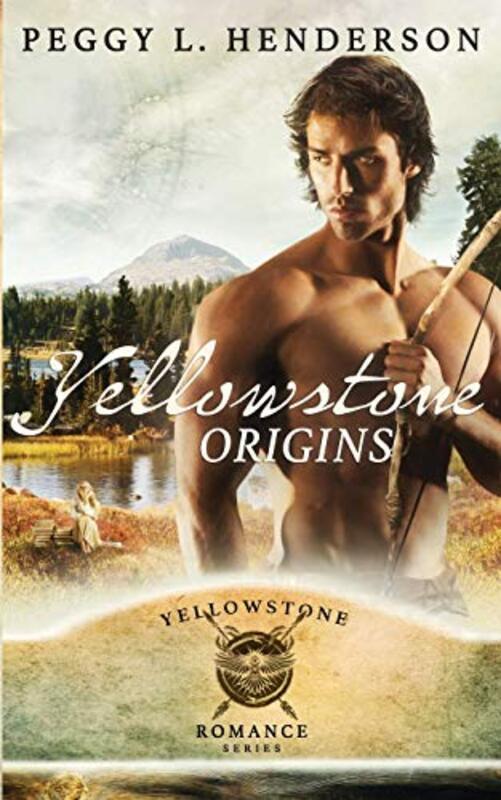 Book cover for "Yellowstone Origins" by Peggy L Henderson