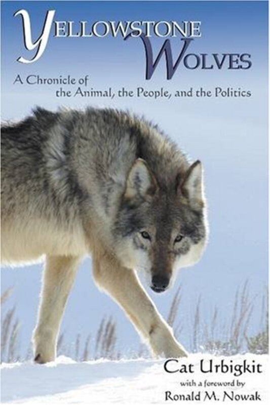 Book cover for "Yellowstone Wolves" by Cat Urbigkit