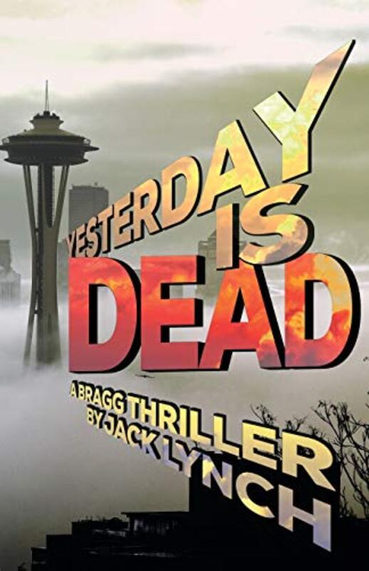 Book cover for "Yesterday is Dead" by Jack Lynch