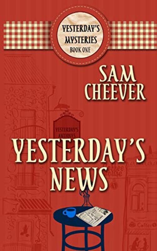 Book cover for "Yesterday's News" by Sam Cheever