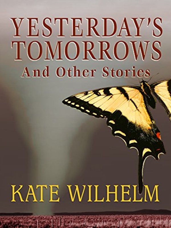 Book cover for "Yesterday's Tomorrows" by Kate Wilhelm