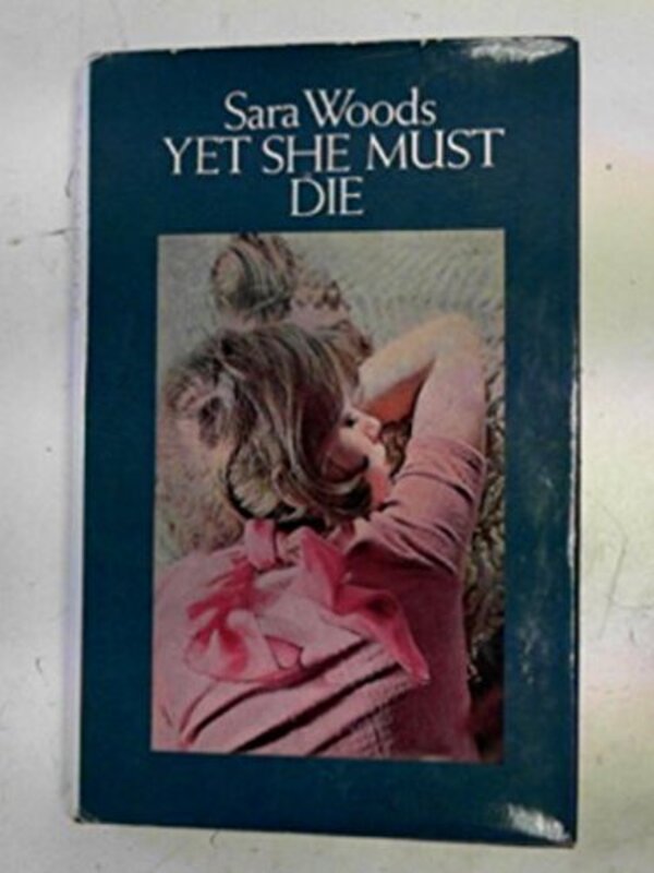 Book cover for "Yet She Must Die" by Sara Woods