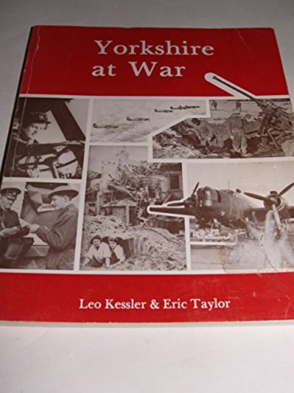 Book cover for "Yorkshire at War" by Leo Kessler