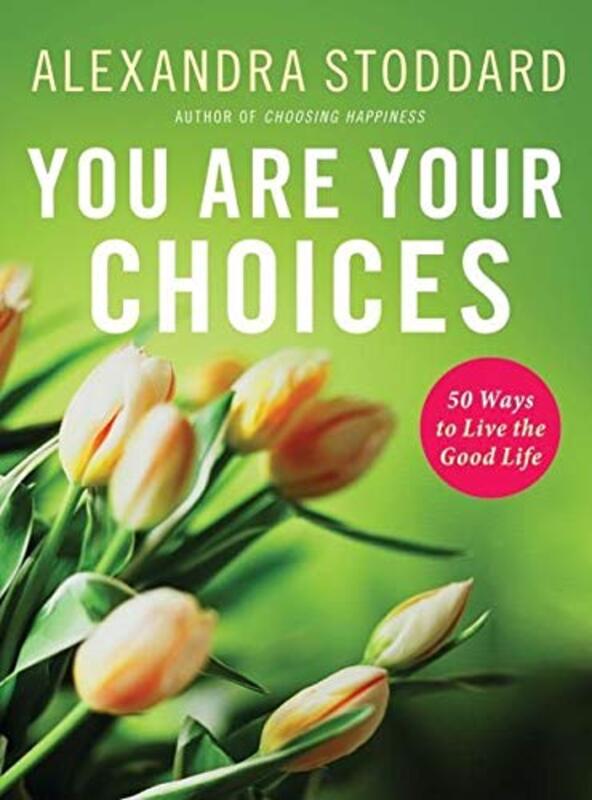 Book cover for "You Are Your Choices" by Alexandra Stoddard