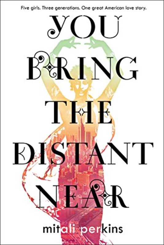 Book cover for "You Bring the Distant Near" by Mitali Perkins