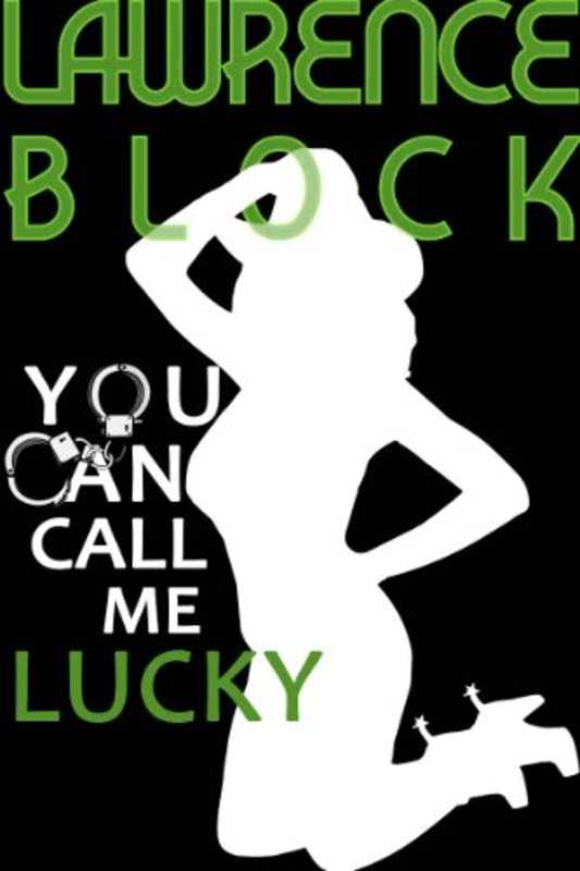 Book cover for "You Can Call Me Lucky" by Lawrence Block