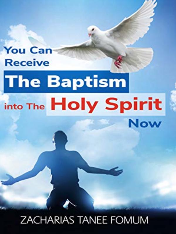Book cover for "You Can Receive The Baptism Into The Holy Spirit Now" by Zacharias Tanee Fomum