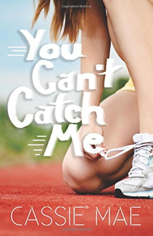 Book cover for "You Can't Catch Me" by Cassie Mae